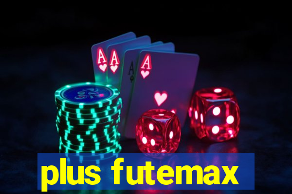 plus futemax